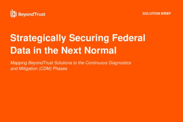 BeyondTrust：什么是CDM？2021年持續診斷和緩解措施研究報告