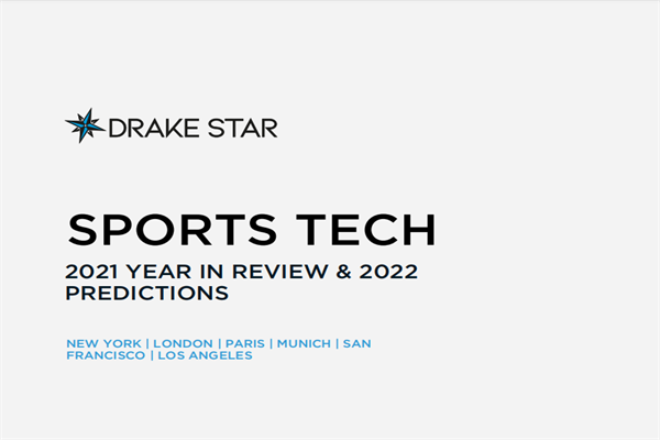Drake Star Partners：2021-2022年全球體育科技行業回顧與預測報告.pdf(附下載)