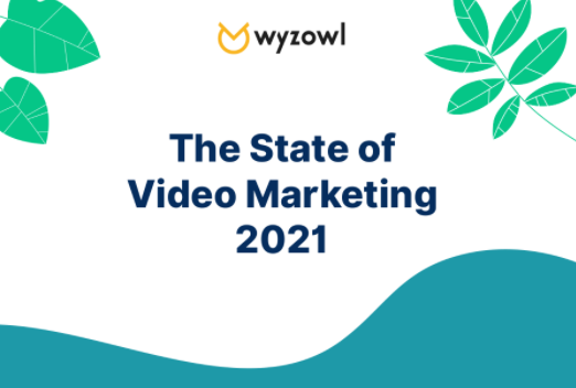 Wyzowl2021年度視頻營銷現狀調查報告：86%的企業使用視頻作為營銷工具